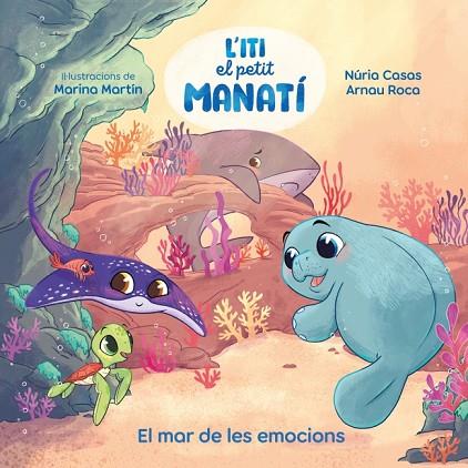 ITI, EL PETIT MANATÍ - EL MAR DE LES EMOCIONS | 9788448873912 | CASAS (@NURIACASASC), NURIA/ROCA SANTACANA, ARNAU | Llibres Parcir | Llibreria Parcir | Llibreria online de Manresa | Comprar llibres en català i castellà online