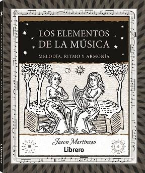 ELEMENTOS DE LA MUSICA, LOS | 9788411540247 | MARTINEAU, JASON | Llibres Parcir | Llibreria Parcir | Llibreria online de Manresa | Comprar llibres en català i castellà online