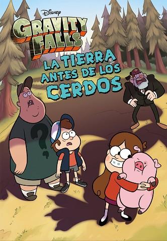 GRAVITY FALLS. LA TIERRA ANTES DE LOS CERDOS | 9788418335679 | DISNEY | Llibres Parcir | Librería Parcir | Librería online de Manresa | Comprar libros en catalán y castellano online
