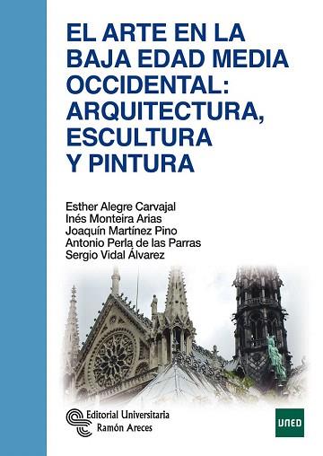 EL ARTE EN LA BAJA EDAD MEDIA OCCIDENTAL: ARQUITECTURA, ESCULTURA Y PINTURA | 9788499611358 | ALEGRE CARVAJAL, ESTHER / MONTEIRA ARIAS, INÉS / MARTÍNEZ PINO, JOAQUÍN / PERLA DE LAS PARRAS, ANTON | Llibres Parcir | Librería Parcir | Librería online de Manresa | Comprar libros en catalán y castellano online