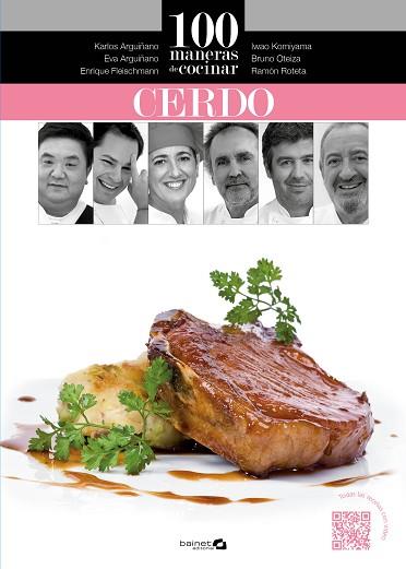 100 MANERAS DE COCINAR CERDO | 9788494352645 | ARGUIÑANO, KARLOS/OTEIZA, BRUNO/ROTETA, RAMÓN/FLEISCHMANN, ENRIQUE/ARGUIÑANO, EVA/KOMIYAMA, IWAO | Llibres Parcir | Librería Parcir | Librería online de Manresa | Comprar libros en catalán y castellano online