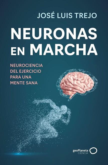NEURONAS EN MARCHA | 9788408314493 | TREJO, JOSÉ LUIS | Llibres Parcir | Llibreria Parcir | Llibreria online de Manresa | Comprar llibres en català i castellà online