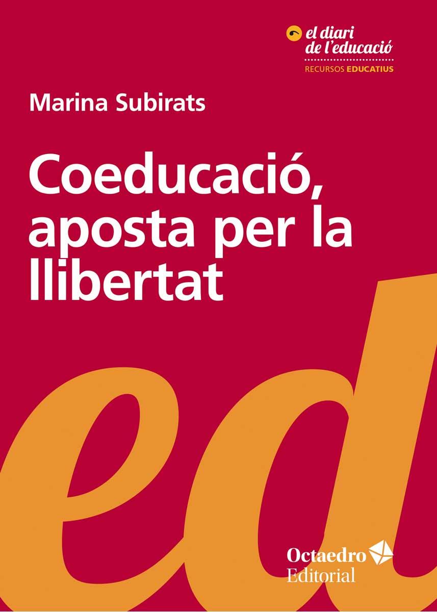 COEDUCACIó, APOSTA PER LA LLIBERTAT | 9788499219189 | SUBIRATS MARTORI, MARINA | Llibres Parcir | Librería Parcir | Librería online de Manresa | Comprar libros en catalán y castellano online