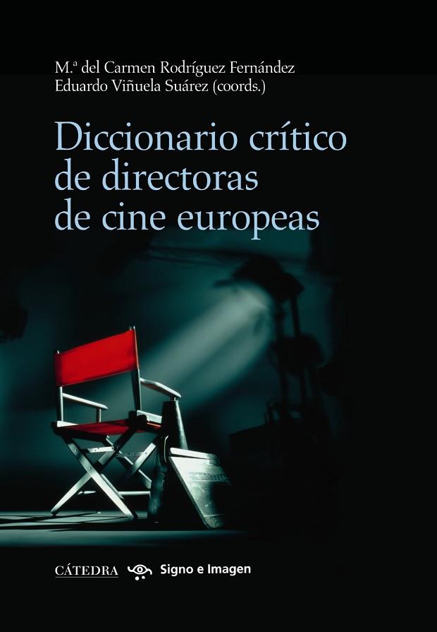 DICCIONARIO CRÍTICO DE DIRECTORAS DE CINE EUROPEAS | 9788437628783 | RODRÍGUEZ FERNÁNDEZ, Mª DEL CARMEN/VIÑUELA SUÁREZ, EDUARDO | Llibres Parcir | Librería Parcir | Librería online de Manresa | Comprar libros en catalán y castellano online