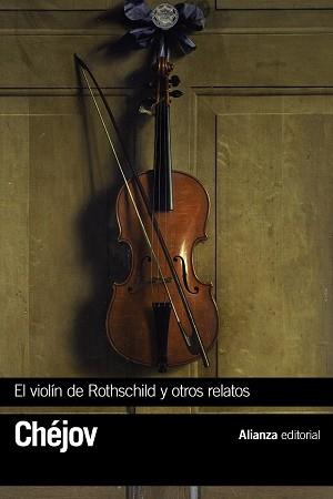 EL VIOLÍN DE ROTHSCHILD Y OTROS RELATOS | 9788491047001 | CHÉJOV, ANTÓN | Llibres Parcir | Librería Parcir | Librería online de Manresa | Comprar libros en catalán y castellano online