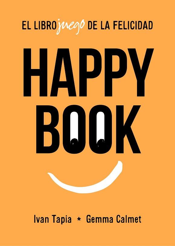 HAPPY BOOK | 9788417858827 | TAPIA, IVAN/CALMET, GEMMA | Llibres Parcir | Librería Parcir | Librería online de Manresa | Comprar libros en catalán y castellano online