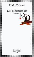 ESE MALDITO YO | 9788483108161 | CIORAN | Llibres Parcir | Llibreria Parcir | Llibreria online de Manresa | Comprar llibres en català i castellà online