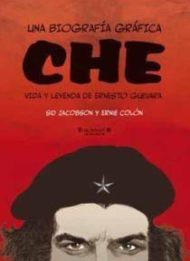 UNA BIOGRAFIA GRAFICA CHE VIDA LEYENDA ERNESTO GUEVARA | 9788466638258 | SID JACOBSON ERNIE COLON | Llibres Parcir | Llibreria Parcir | Llibreria online de Manresa | Comprar llibres en català i castellà online