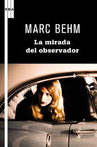 LA MIRADA DEL OBSERVADOR col serie negra | 9788498679236 | MARC BEHM | Llibres Parcir | Librería Parcir | Librería online de Manresa | Comprar libros en catalán y castellano online