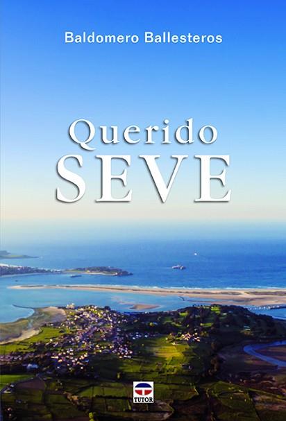 QUERIDO SEVE | 9788416676606 | BALLESTEROS SOTA, BALDOMERO | Llibres Parcir | Llibreria Parcir | Llibreria online de Manresa | Comprar llibres en català i castellà online