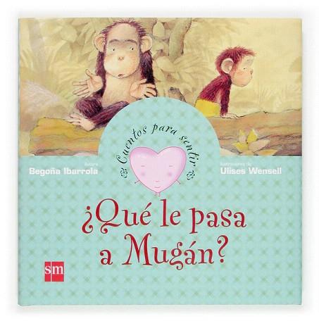 ¿QUÉ LE PASA A MUGÁN? | 9788467508260 | IBARROLA, BEGOÑA | Llibres Parcir | Llibreria Parcir | Llibreria online de Manresa | Comprar llibres en català i castellà online