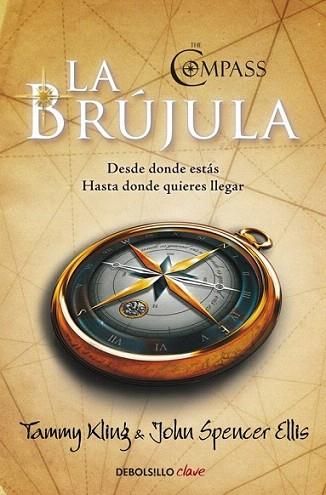 LA BRUJULA DESDE DONDE ESTAS HASTA DONDE QUIERES LLEGAR | 9788499087535 | KLING TAMMY ESPENCER ELLIS JOHN | Llibres Parcir | Llibreria Parcir | Llibreria online de Manresa | Comprar llibres en català i castellà online