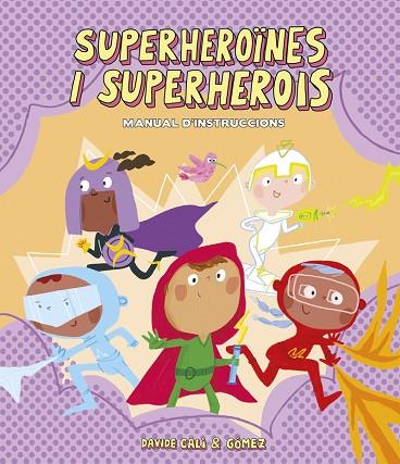 SUPERHEROÏNES I SUPERHEROIS. MANUAL D'INSTRUCCIONS | 9788418133305 | CALI, DAVIDE | Llibres Parcir | Librería Parcir | Librería online de Manresa | Comprar libros en catalán y castellano online