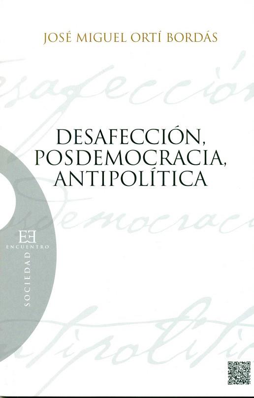 DESAFECCIÓN, POSDEMOCRACIA, ANTIPOLÍTICA (SOCIEDAD) | 9788490550908 | ORTÍ BORDÁS, JOSE MIGUEL | Llibres Parcir | Librería Parcir | Librería online de Manresa | Comprar libros en catalán y castellano online