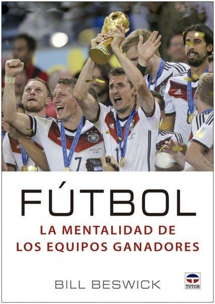FÚTBOL. LA MENTALIDAD DE LOS EQUIPOS GANADORES | 9788416676200 | BESWICK, BILL | Llibres Parcir | Librería Parcir | Librería online de Manresa | Comprar libros en catalán y castellano online