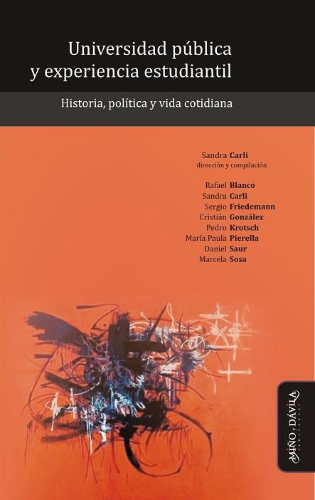 UNIVERSIDAD PÚBLICA Y EXPERIENCIA ESTUDIANTIL. . HISTORIA, POLÍTICA Y VIDA COTIDIANA | PODI126418 | CARLI  SANDRA | Llibres Parcir | Librería Parcir | Librería online de Manresa | Comprar libros en catalán y castellano online