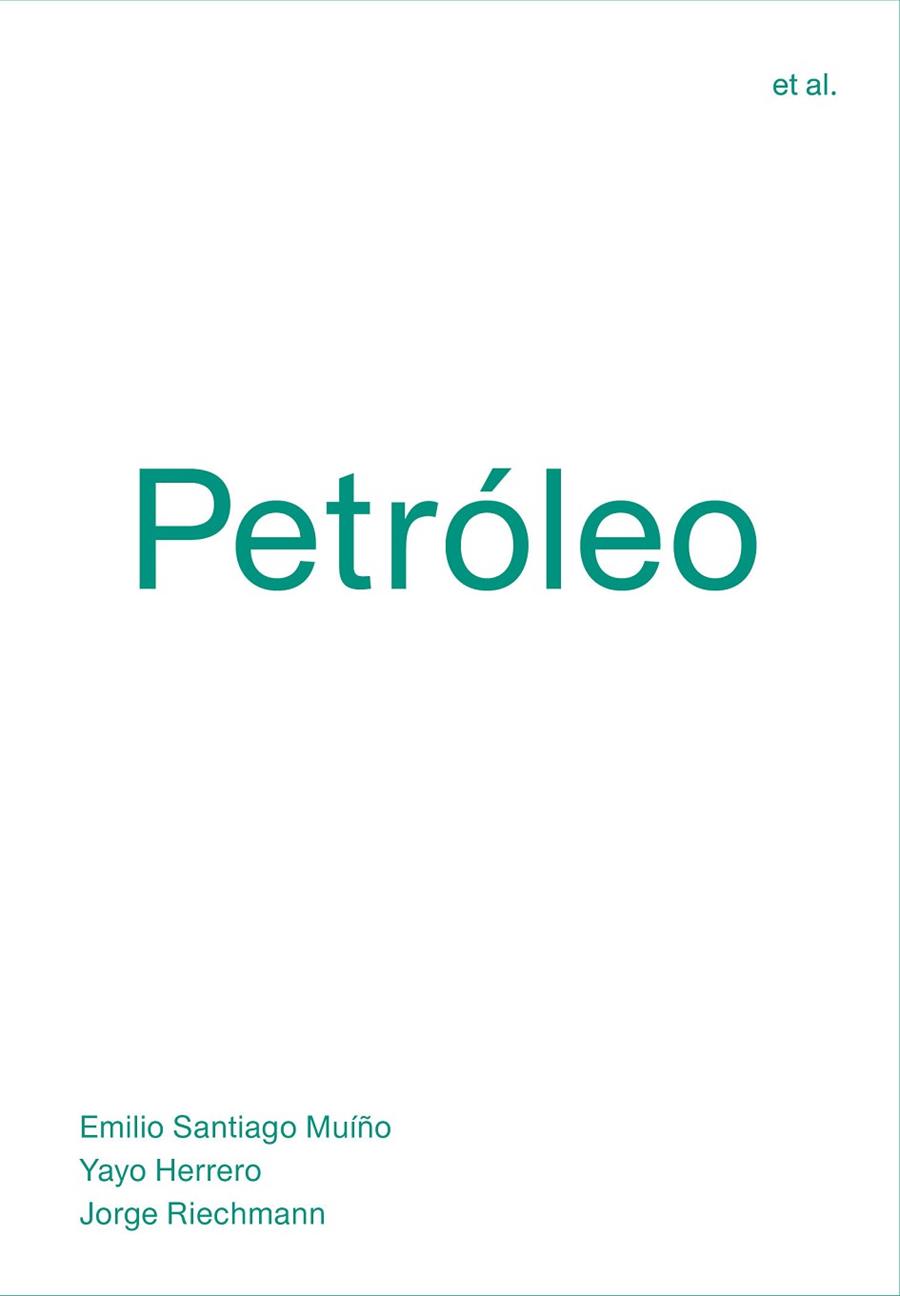 PETRÓLEO | 9788492505920 | HERRERO, YAYO / MARTÍNEZ, PABLO / MUIÑO, EMILIO SANTIAGO / RIECHMANN, JORGE | Llibres Parcir | Llibreria Parcir | Llibreria online de Manresa | Comprar llibres en català i castellà online