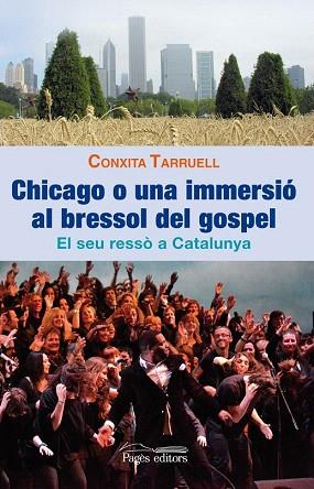 Chicago o una immersió al bressol del gospel | 9788499752860 | Tarruell Llonch, Conxita | Llibres Parcir | Llibreria Parcir | Llibreria online de Manresa | Comprar llibres en català i castellà online