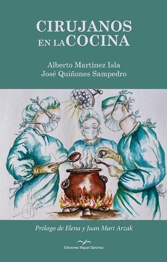 CIRUJANOS EN LA COCINA | 9788471692580 | MARTÍNEZ ISLA, ALBERTO / QUIÑONES SAMPEDRO, JOSÉ | Llibres Parcir | Llibreria Parcir | Llibreria online de Manresa | Comprar llibres en català i castellà online