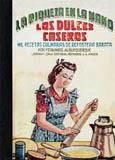 LOS DULCES CASEROS MIL RECETAS CULINARIAS DE REPOSTERIA BAR | 9788498622508 | FERNANDO ALBURQUERQUE | Llibres Parcir | Librería Parcir | Librería online de Manresa | Comprar libros en catalán y castellano online
