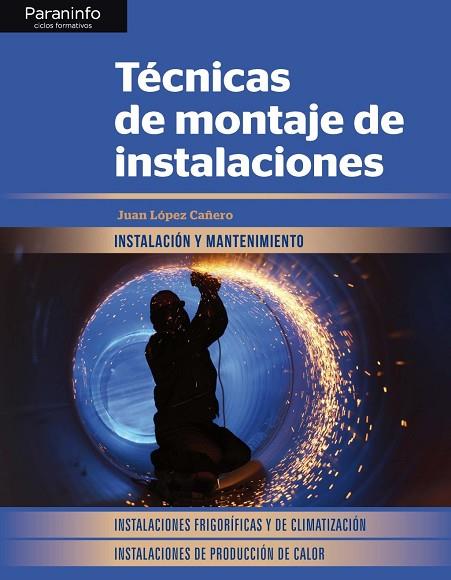 TÉCNICAS DE MONTAJE DE INSTALACIONES | 9788428396523 | LÓPEZ CAÑERO, JUAN | Llibres Parcir | Llibreria Parcir | Llibreria online de Manresa | Comprar llibres en català i castellà online