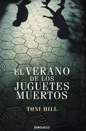 El verano de los juguetes muertos | 9788499897950 | HILL,TONI | Llibres Parcir | Llibreria Parcir | Llibreria online de Manresa | Comprar llibres en català i castellà online