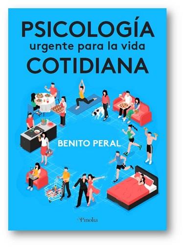 PSICOLOGÍA URGENTE PARA LA VIDA COTIDIANA | 9788412336597 | PERAL, BENITO | Llibres Parcir | Llibreria Parcir | Llibreria online de Manresa | Comprar llibres en català i castellà online