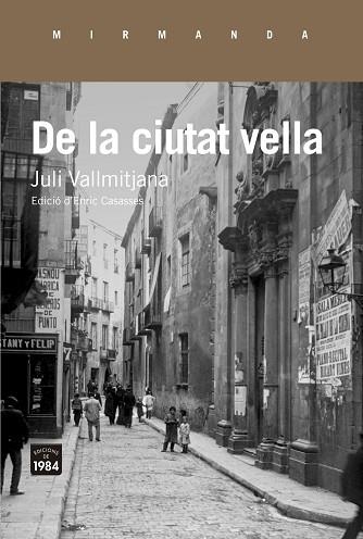 DE LA CIUTAT VELLA | 9788416987337 | VALLMITJANA I COLOMINAS, JULI | Llibres Parcir | Llibreria Parcir | Llibreria online de Manresa | Comprar llibres en català i castellà online