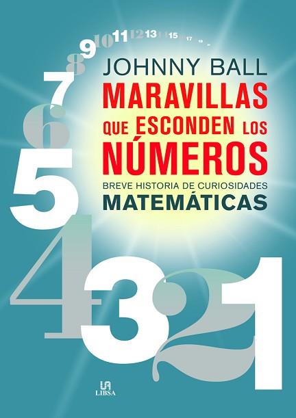 MARAVILLAS QUE ESCODEN LOS NÚMEROS | 9788466238632 | BALL, JOHNNY | Llibres Parcir | Librería Parcir | Librería online de Manresa | Comprar libros en catalán y castellano online