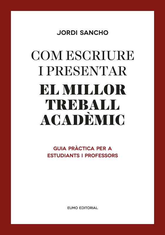 COM ESCRIURE I PRESENTAR EL MILLOR TREBALL ACADÈMIC | 9788497665629 | SANCHO SALIDO, JORDI | Llibres Parcir | Librería Parcir | Librería online de Manresa | Comprar libros en catalán y castellano online