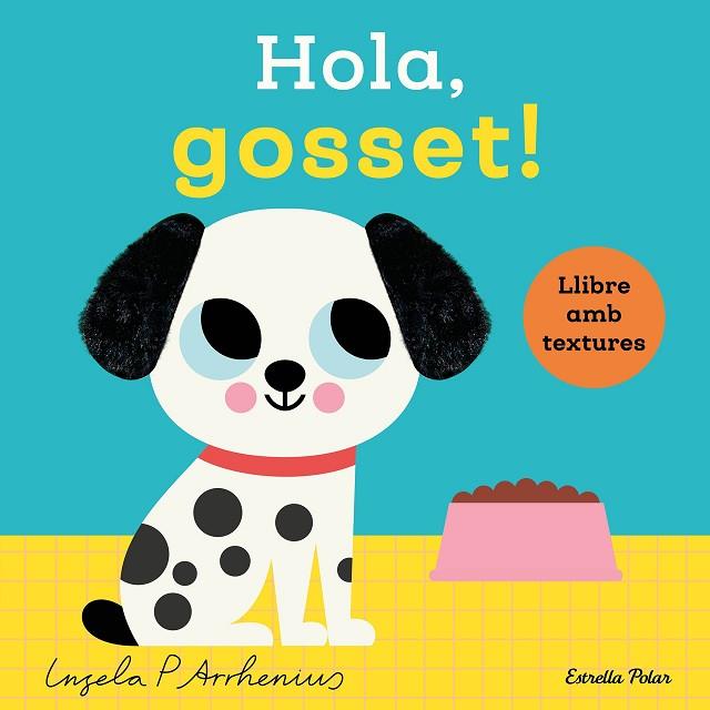 HOLA, GOSSET! LLIBRE AMB TEXTURES | 9788413899329 | ARRHENIUS, INGELA P. | Llibres Parcir | Llibreria Parcir | Llibreria online de Manresa | Comprar llibres en català i castellà online