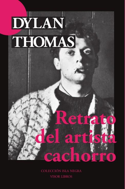 RETRATO DEL ARTISTA CACHORRO | 9788498956016 | THOMAS, DYLAN | Llibres Parcir | Llibreria Parcir | Llibreria online de Manresa | Comprar llibres en català i castellà online