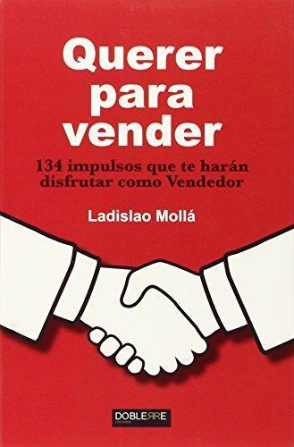 QUERER PARA VENDER | 9788493612085 | MOLLÁ  AYUSO, LADISLAO | Llibres Parcir | Librería Parcir | Librería online de Manresa | Comprar libros en catalán y castellano online