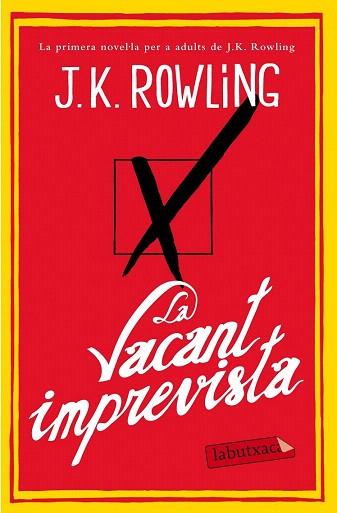 LA VACANT IMPREVISTA | 9788499308142 | JOANNE K. ROWLING | Llibres Parcir | Librería Parcir | Librería online de Manresa | Comprar libros en catalán y castellano online