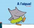 A L'AIGUA! | 9788447926565 | JADOUL, ÉMILE | Llibres Parcir | Llibreria Parcir | Llibreria online de Manresa | Comprar llibres en català i castellà online