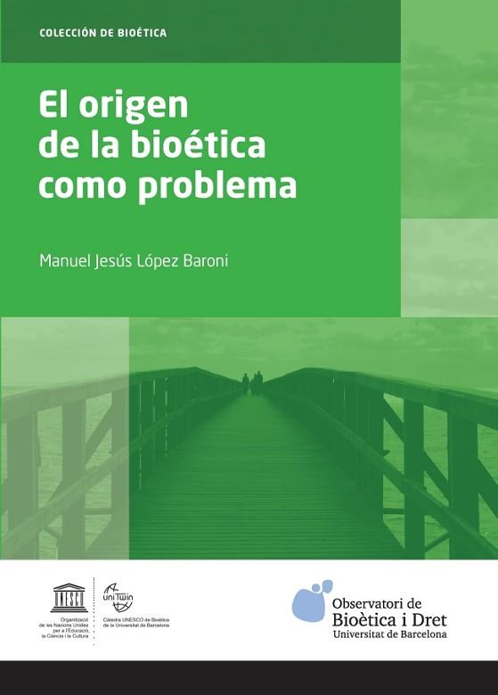 EL ORIGEN DE LA BIOETICA COMO PROBLEMA | 9788447539888 | LÓPEZ BARONI, MANUEL JESÚS | Llibres Parcir | Llibreria Parcir | Llibreria online de Manresa | Comprar llibres en català i castellà online