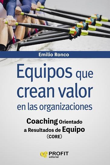 EQUIPOS QUE CREAN VALOR EN LAS ORGANIZACIONES | 9788416904723 | RONCO BAQUEDANO, EMILIO | Llibres Parcir | Librería Parcir | Librería online de Manresa | Comprar libros en catalán y castellano online