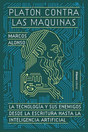 PLATÓN CONTRA LAS MÁQUINAS | 9791370091293 | ALONSO FERNÁNDEZ, MARCOS | Llibres Parcir | Librería Parcir | Librería online de Manresa | Comprar libros en catalán y castellano online