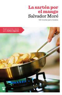 LA SARTEN POR EL MANGO | 9788492981427 | MORE SALVADOR | Llibres Parcir | Librería Parcir | Librería online de Manresa | Comprar libros en catalán y castellano online