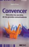 CONVENCER DESCUBRA SECRETOS DE LOS GRANDES COMUNICADORES | 9788473566605 | ERICE JUANA | Llibres Parcir | Librería Parcir | Librería online de Manresa | Comprar libros en catalán y castellano online