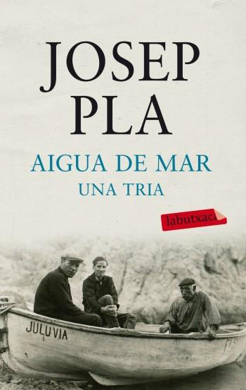 AIGUA DE MAR UNA TRIA col labutxaca | 9788499303185 | JOSEP PLA | Llibres Parcir | Llibreria Parcir | Llibreria online de Manresa | Comprar llibres en català i castellà online