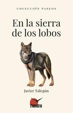 EN LA SIERRA DE LOS LOBOS | 9788419624925 | JAVIER TALEGON | Llibres Parcir | Llibreria Parcir | Llibreria online de Manresa | Comprar llibres en català i castellà online