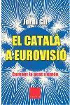 EL CATALA A EUROVISIO | 9788466404501 | GIL | Llibres Parcir | Llibreria Parcir | Llibreria online de Manresa | Comprar llibres en català i castellà online
