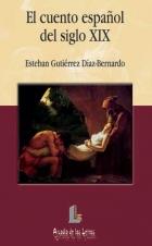 EL CUENTO ESPANOL DEL SIGLO XIX | 9788484830900 | DIAZ BERNARDO ESTEBAN GUTIERREZ | Llibres Parcir | Librería Parcir | Librería online de Manresa | Comprar libros en catalán y castellano online