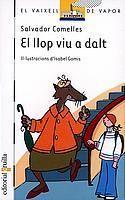 EL LLOP VIU A DALT | 9788466106078 | COMELLES SALVADOR | Llibres Parcir | Librería Parcir | Librería online de Manresa | Comprar libros en catalán y castellano online