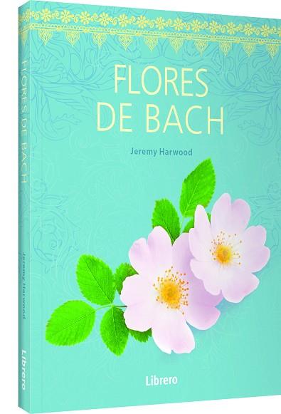 FLORES DE BACH | 9789089989376 | HARWWOD, JEREMY | Llibres Parcir | Librería Parcir | Librería online de Manresa | Comprar libros en catalán y castellano online
