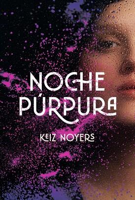 NOCHE PÚRPURA | 9791399119770 | NOYERS, KEIZ | Llibres Parcir | Llibreria Parcir | Llibreria online de Manresa | Comprar llibres en català i castellà online