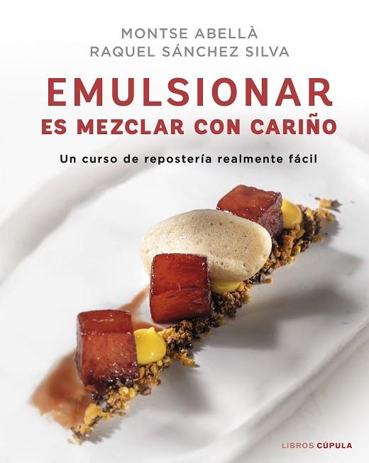 EMULSIONAR ES MEZCLAR CON CARIÑO | 9788448029883 | SÁNCHEZ SILVA, RAQUEL/ABELLÀ, MONTSE | Llibres Parcir | Llibreria Parcir | Llibreria online de Manresa | Comprar llibres en català i castellà online