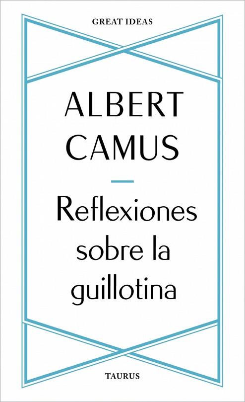 REFLEXIONES SOBRE LA GUILLOTINA (SERIE GREAT IDEAS) | 9788430625901 | CAMUS, ALBERT | Llibres Parcir | Llibreria Parcir | Llibreria online de Manresa | Comprar llibres en català i castellà online
