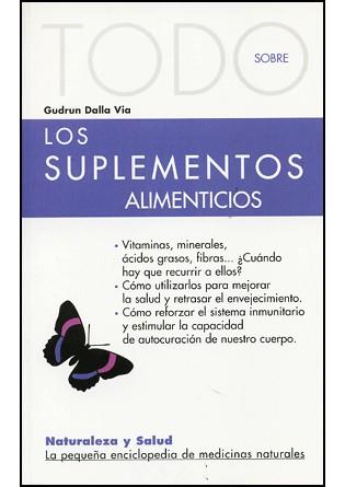 TODO SOBRE LOS SUPLEMENTOS ALIMENTICIOS | 9788493303990 | GUDRUN DALLA VIA | Llibres Parcir | Librería Parcir | Librería online de Manresa | Comprar libros en catalán y castellano online